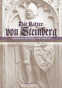 Die Ritter von Steinberg. Zwischen Bischof und Herzog