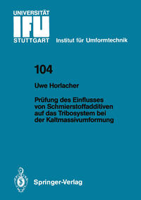 Prüfung des Einflusses von Schmierstoffadditiven auf das Tribosystem bei der Kaltmassivumformung