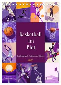 Basketball im Blut (Tischkalender 2025 DIN A5 hoch), CALVENDO Monatskalender