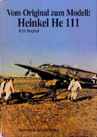 Vom Original zum Modell: Heinkel He 111