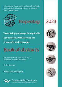 Tropentag 2023 International Research on Food Security, Natural Resource Management and Rural Development