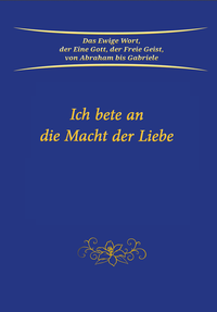 Ich bete an die Macht der Liebe