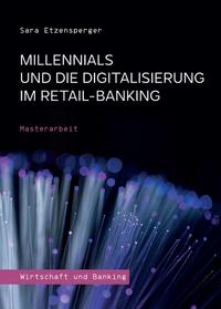 Millennials und die Digitalisierung im Retail-Banking