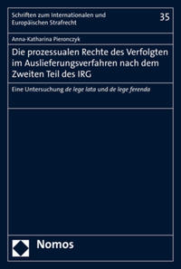 Die prozessualen Rechte des Verfolgten im Auslieferungsverfahren nach dem Zweiten Teil des IRG