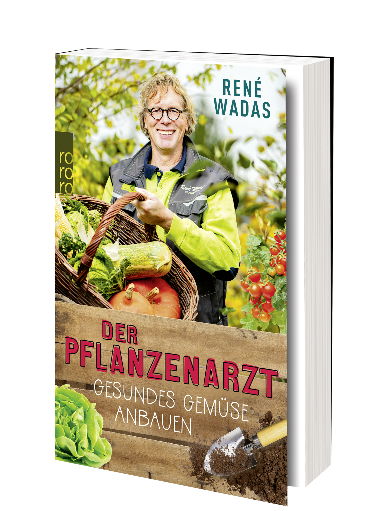 Der Pflanzenarzt: Gesundes Gemüse anbauen