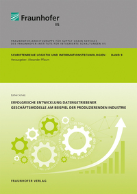 Erfolgreiche Entwicklung datengetriebener Geschäftsmodelle am Beispiel der produzierenden Industrie