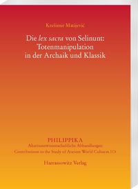 Die lex sacra von Selinunt: Totenmanipulation in der Archaik und Klassik