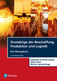 Grundzüge der Beschaffung, Produktion und Logistik - Übungsbuch