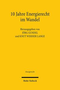 10 Jahre Energierecht im Wandel