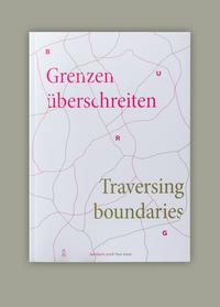 Grenzen überschreiten Traversing boundaries