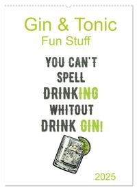 Gin & Tonic - Fun Stuff (Wandkalender 2025 DIN A2 hoch), CALVENDO Monatskalender