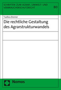 Die rechtliche Gestaltung des Agrarstrukturwandels