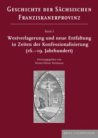 Westverlagerung und neue Entfaltung in Zeiten der Konfessionalisierung (16. –19. Jahrhundert)