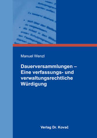 Dauerversammlungen – Eine verfassungs- und verwaltungsrechtliche Würdigung