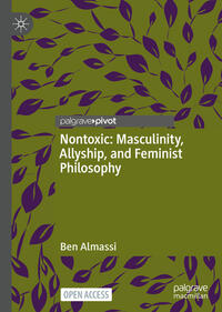 Nontoxic: Masculinity, Allyship, and Feminist Philosophy