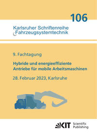 Hybride und energieeffiziente Antriebe für mobile Arbeitsmaschinen : 9. Fachtagung, 28. Februar 2023, Karlsruhe