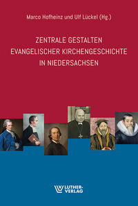 Zentrale Gestalten evangelischer Kirchengeschichte in Niedersachsen