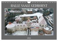 HALLE SAALE GEDROHNT 2025 (Wandkalender 2025 DIN A4 quer), CALVENDO Monatskalender