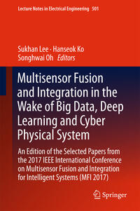 Multisensor Fusion and Integration in the Wake of Big Data, Deep Learning and Cyber Physical System