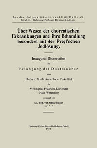 Über Wesen der choreatischen Erkrankungen und ihre Behandlung, besonders mit der Pregl’schen Jodlösung