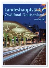 Landeshauptstädte - Zwölfmal Deutschland (Wandkalender 2025 DIN A2 hoch), CALVENDO Monatskalender