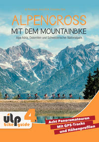 Alpencross mit dem Mountainbike: Alpe Adria, Dolomiten und Schweizerischer Nationalpark