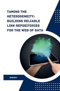 Taming the Heterogeneity: Building Reliable Link Repositories for the Web of Data