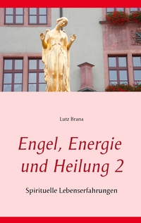 Engel, Energie und Heilung 2