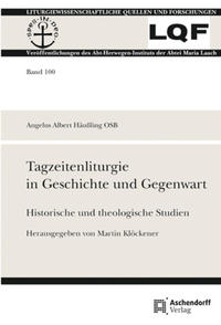 Tagzeitenliturgie in Geschichte und Gegenwart