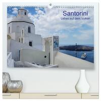 Santorini – Leben auf dem Vulkan (hochwertiger Premium Wandkalender 2025 DIN A2 quer), Kunstdruck in Hochglanz