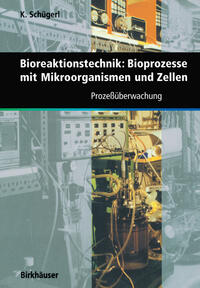 Bioreaktionstechnik: Bioprozesse mit Mikroorganismen und Zellen