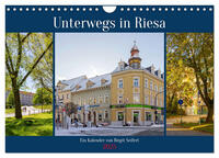 Unterwegs in Riesa (Wandkalender 2025 DIN A4 quer), CALVENDO Monatskalender