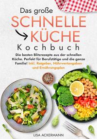 Das große Schnelle Küche Kochbuch