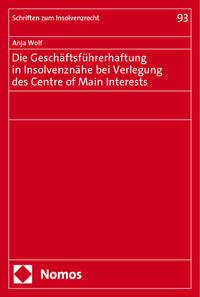 Die Geschäftsführerhaftung in Insolvenznähe bei Verlegung des Centre of Main Interests