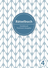 Deluxe Rätselbuch Band 4. XL Rätselbuch in Premium Ausgabe für ältere Leute,Senioren, Erwachsene und Rentner im DIN A4-Format mit extra großer Schrift.