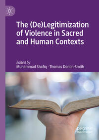 The (De)Legitimization of Violence in Sacred and Human Contexts