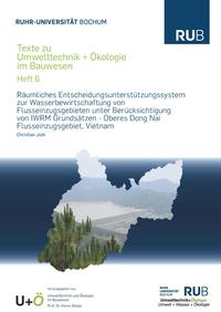 Räumliches Entscheidungsunterstützungssystem zur Wasserbewirtschaftung von Flusseinzugsgebieten unter Berücksichtigung von IWRM Grundsätzen - Oberes Dong Nai Flusseinzugsgebiet, Vietnam