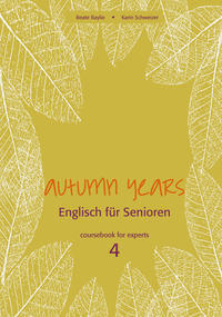 Autumn Years - Englisch für Senioren 4 - Experts - Coursebook