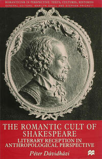 The Romantic Cult of Shakespeare