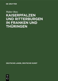 Kaiserpfalzen und Ritterburgen in Franken und Thüringen