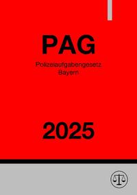 Polizeiaufgabengesetz Bayern - PAG 2025