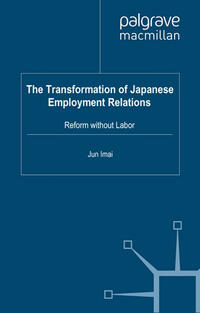 The Transformation of Japanese Employment Relations