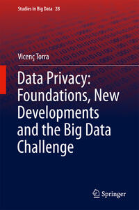 Data Privacy: Foundations, New Developments and the Big Data Challenge