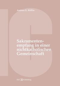 Der Empfang der Sakramente der Busse, der Eucharistie oder der Krankensalbung durch katholische Gläubige in einer nichtkatholischen Kirche oder kirchlichen Gemeinschaft