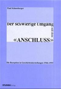 Der schwierige Umgang mit dem "Anschluss"