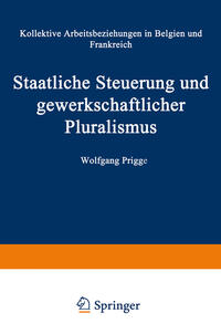 Staatliche Steuerung und gewerkschaftlicher Pluralismus