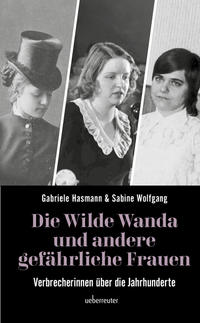 Die wilde Wanda und andere gefährliche Frauen