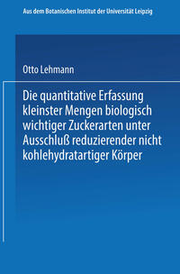 Die quantitative Erfassung kleinster Mengen biologisch wichtiger Zuckerarten unter Ausschluß reduzierender nicht kohlehydratartiger Körper