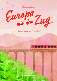 Reisehandbuch Europa mit dem Zug