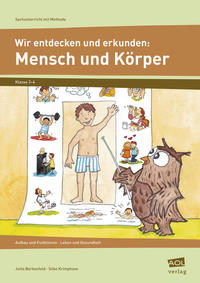 Wir entdecken und erkunden: Mensch und Körper